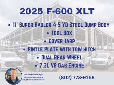 2025 Ford F-600 XLT W/ 11' SH 4-5 YARD DUMP BODY